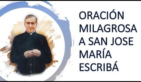 Oración a San Josemaría Escrivá: Pide su intercesión con devoción