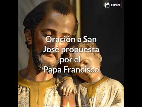 Oración del Papa a San José: Fortalece tu fe con estas palabras